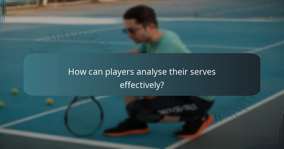 How can players analyse their serves effectively?