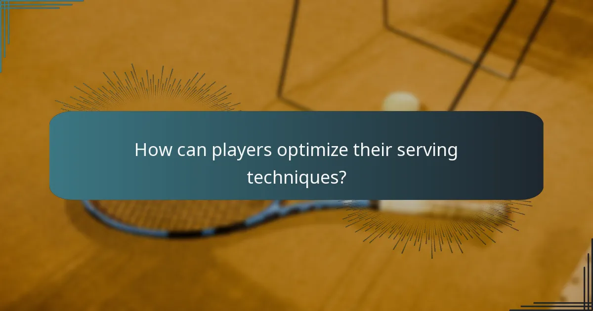 How can players optimize their serving techniques?