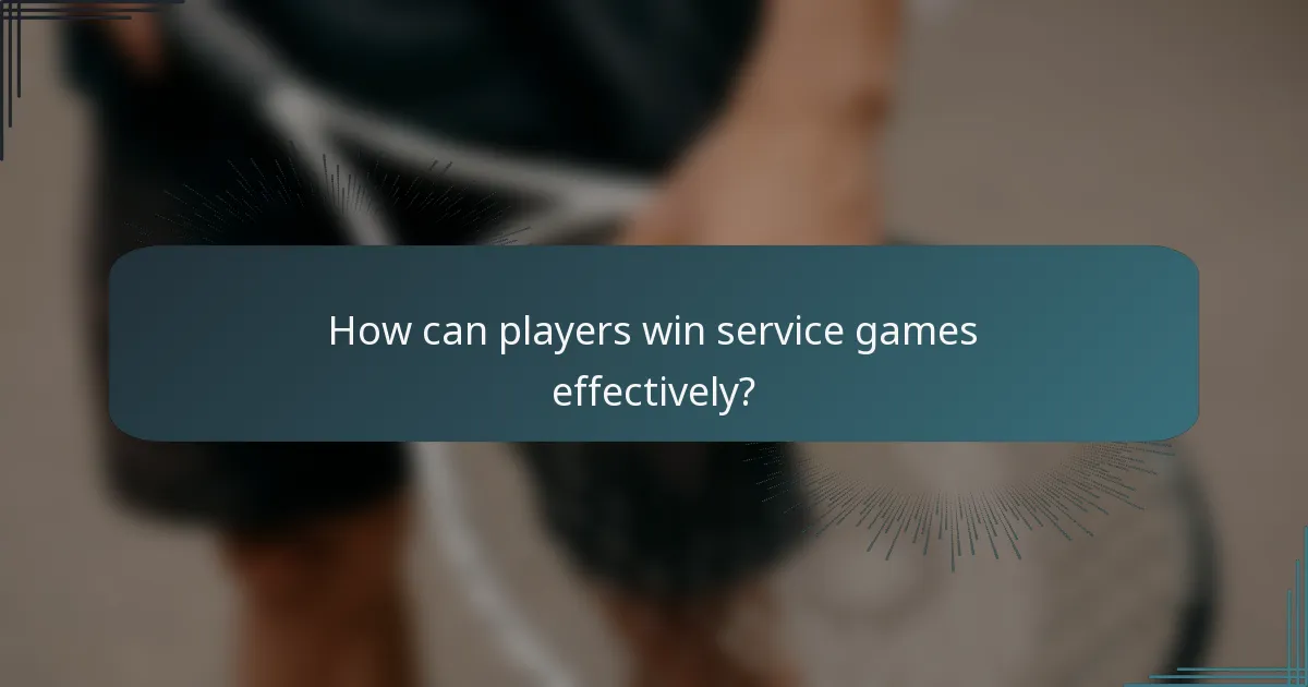 How can players win service games effectively?