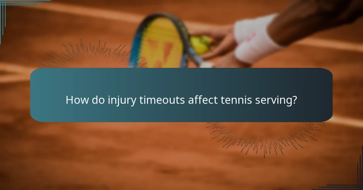 How do injury timeouts affect tennis serving?
