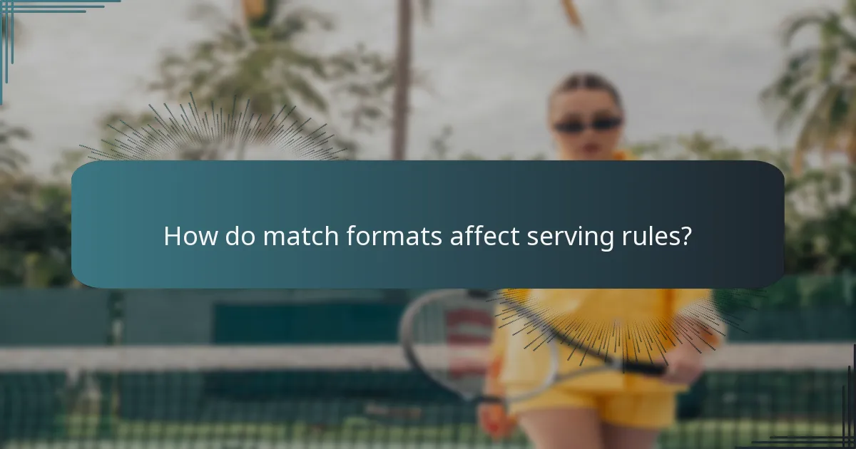 How do match formats affect serving rules?