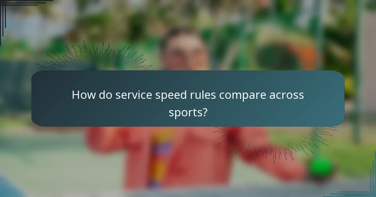 How do service speed rules compare across sports?