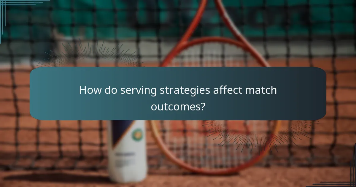How do serving strategies affect match outcomes?