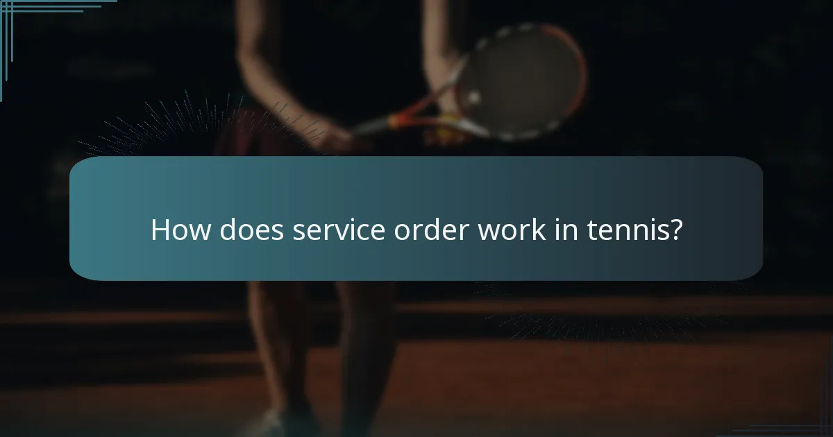 How does service order work in tennis?