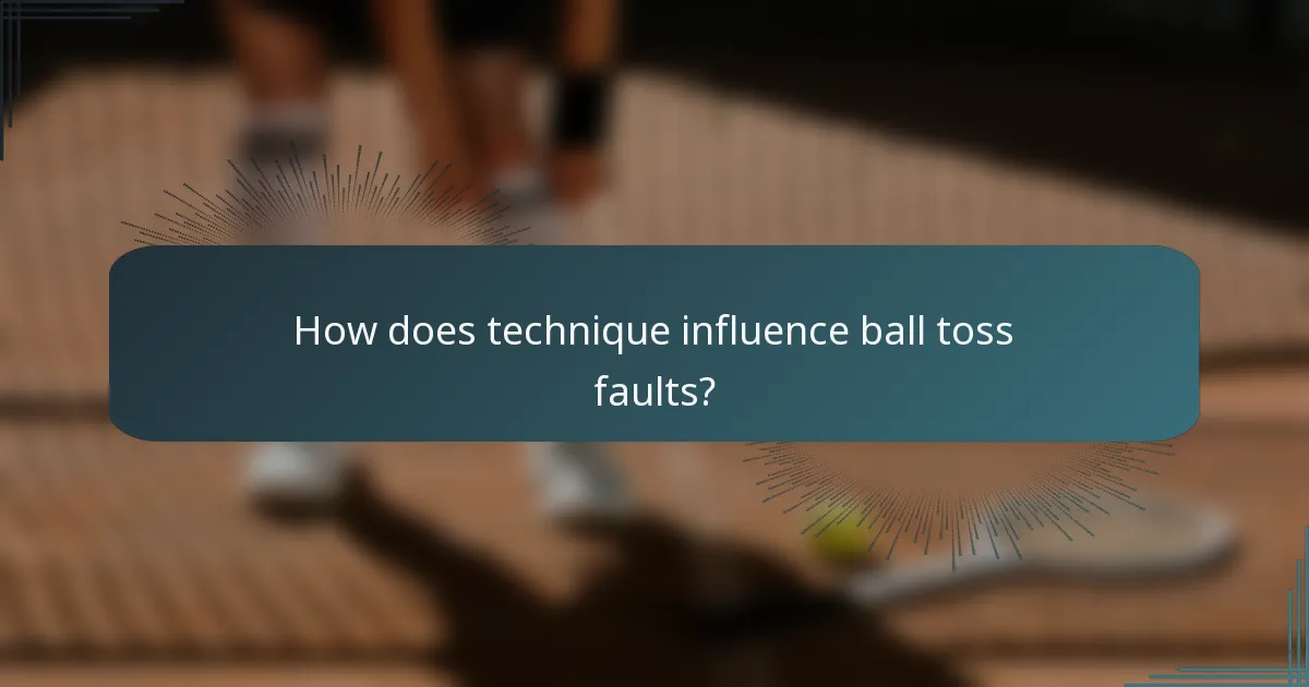 How does technique influence ball toss faults?