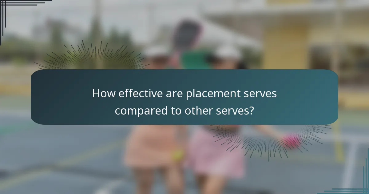 How effective are placement serves compared to other serves?