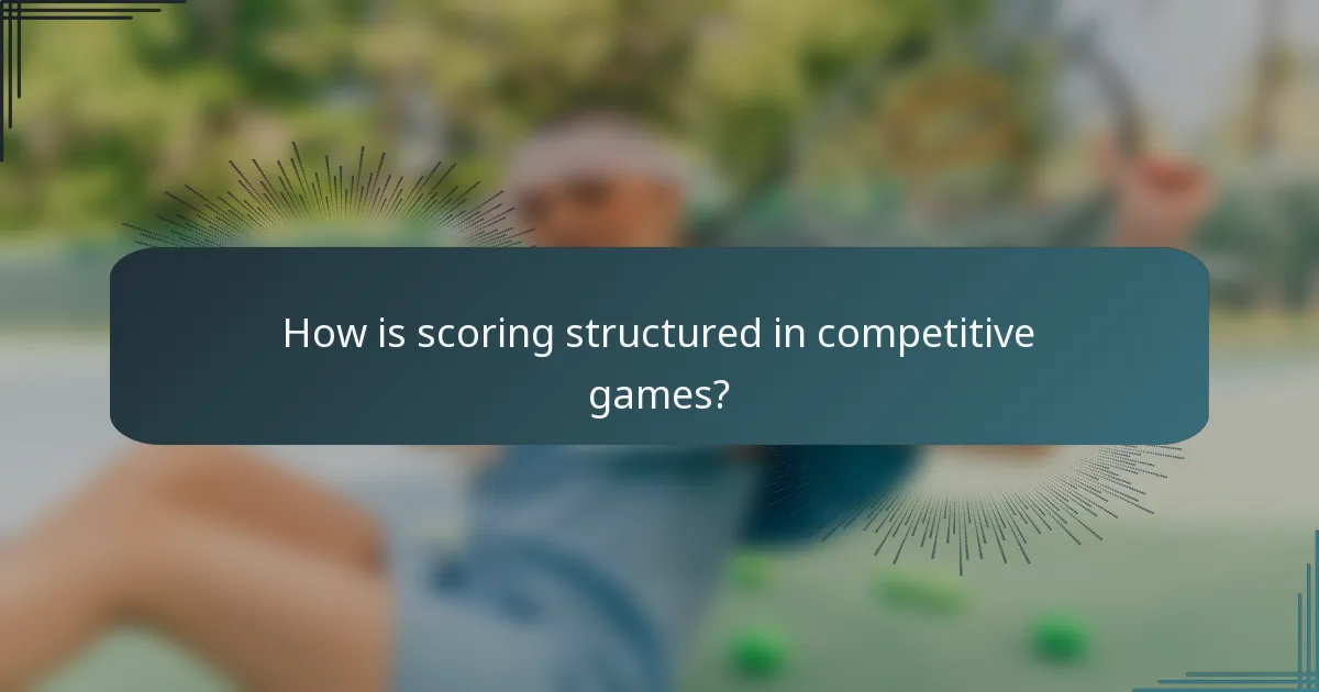 How is scoring structured in competitive games?