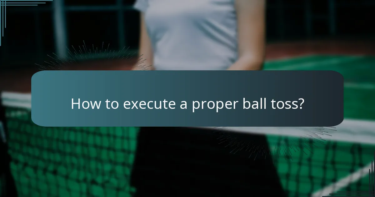 How to execute a proper ball toss?