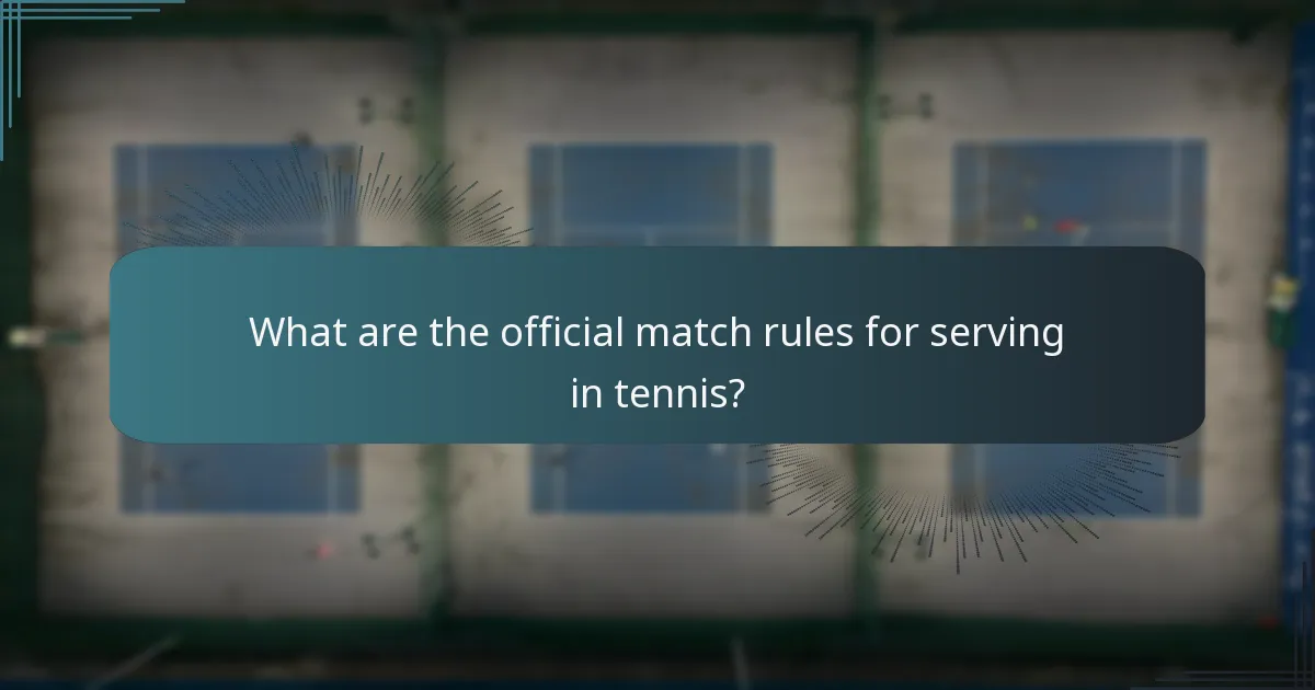 What are the official match rules for serving in tennis?