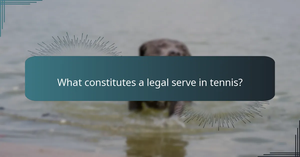 What constitutes a legal serve in tennis?