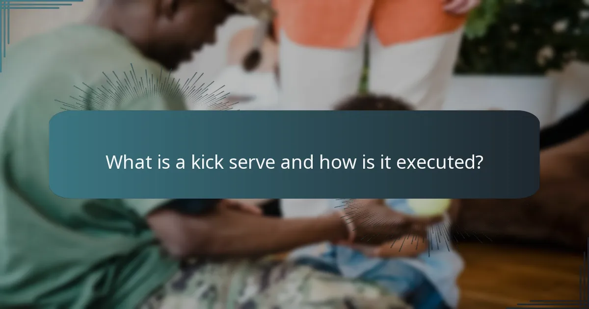 What is a kick serve and how is it executed?