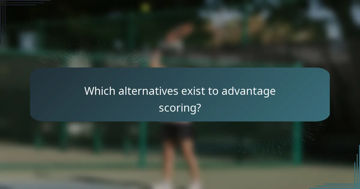 Which alternatives exist to advantage scoring?