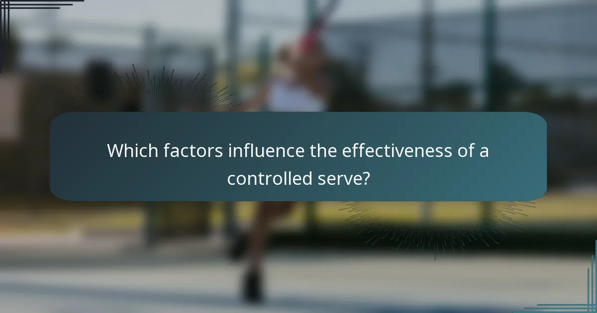 Which factors influence the effectiveness of a controlled serve?