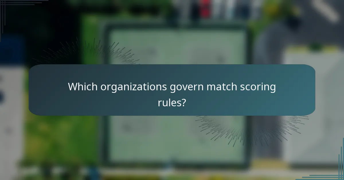 Which organizations govern match scoring rules?